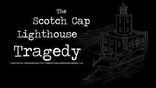 The Scotch Cap Lighthouse Tragedy [upl. by Niwhsa]