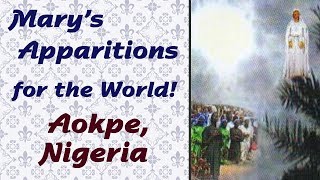 Mary’s Apparitions for the World Aokpe [upl. by Erised]