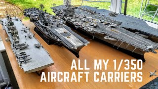 All Aircraft Carriers in My 1350 Scale Model Fleet [upl. by Nomrah]