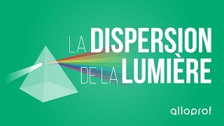 La dispersion de la lumière  Physique  Alloprof [upl. by Kloster]