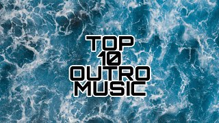 TOP 10 BEST OUTRO MUSIC 2020  NO COPYRIGHT [upl. by Ainel]