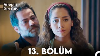 Sevgili Geçmiş 13 Bölüm [upl. by Jammal]