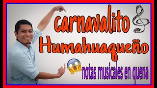 Carnavalito El Humahuaqueño NOTAS en QUENA🎵🎶 [upl. by Ahsiket412]