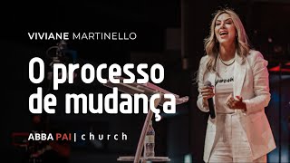 O processo de mudançaViviane Martinello  ABBA PAI CHURCH [upl. by Anjanette]