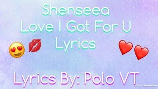 Shenseea  Love I Got For You Lyrics [upl. by Enilasor]