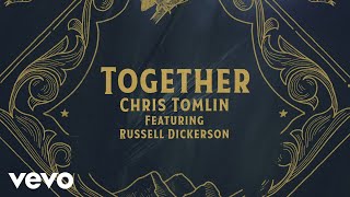 Chris Tomlin  Together Lyric Video ft Russell Dickerson [upl. by Philine]