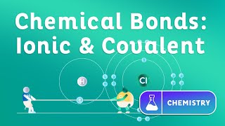 Chemical Bonds Ionic and Covalent [upl. by Dleifniw326]