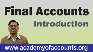 1 Final Accounts  Introduction and Basic Concepts [upl. by Nicole881]