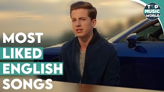 Top 10 Most Liked ENGLISH Songs Of All Time On Youtube [upl. by Rusticus720]