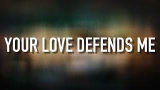 Your Love Defends Me  Lyric Video Matt Maher [upl. by Bluefield]