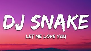 DJ Snake ft Justin Bieber  Let Me Love You Lyrics [upl. by Ewen]