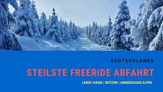 Laber 1686m  Skitour  Die steilste FreerideAbfahrt Deutschlands   Ammergauer Alpen [upl. by Deedee]