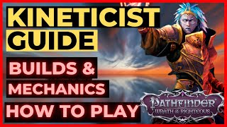 PATHFINDER WOTR  KINETICIST Guide  Builds Mechanics amp How to Play Unfair Viable [upl. by Ssidnac]