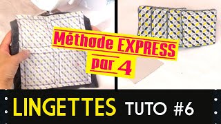 Tuto 6 Tuto Lingettes lavables MÉTHODE EXPRESS PAR 4 [upl. by Orvie]