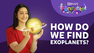 How Do We Find Exoplanets  BYJUS Fun Facts [upl. by Aeslehs]