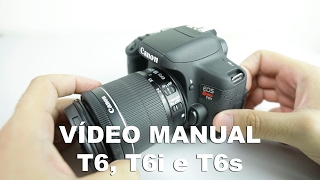 Vídeo manual  T6 T6i e T6s [upl. by Enilecram]