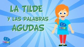 La tilde y las palabras agudas  Vídeo Educativo para Niños [upl. by Elletsyrc736]