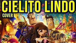 Book of Life  Cielito Lindo With LyricsCon Letra COVER [upl. by Eimar282]