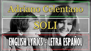 SOLI  Adriano Celentano Letra Español English Lyrics Testo italiano 1979 [upl. by Richy428]