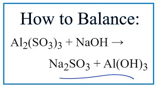 How to Balance Al2SO33  NaOH  Na2SO3  AlOH3 [upl. by Madriene]