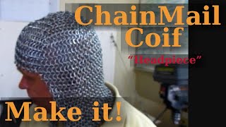 How to Make a ChainMail Coif armor headpiece [upl. by Kentigerma]