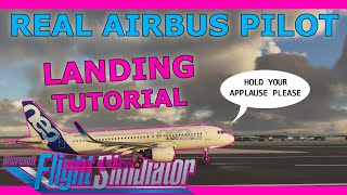 Real Airbus Pilot A320 NEO Landing Tutorial in Microsoft Flight Simulator 2020 [upl. by Goines]