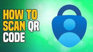 How To Scan QR Code On Microsoft Authenticator 2025 Easy Tutorial [upl. by Editha318]