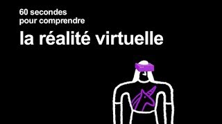 La Réalité Virtuelle  60 secondes pour comprendre [upl. by Jaclyn]