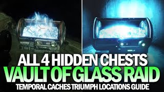 All 4 Hidden Chests Locations Guide in Vault of Glass Raid Temporal Caches Triumph Destiny 2 [upl. by Aurthur230]