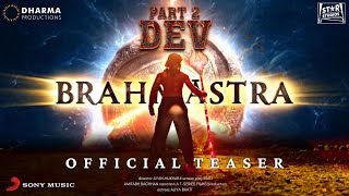 BRAHMĀSTRA PART TWO DEV  Teaser Trailer  Hrithik Roshan  Ranbir  Alia  Amitabh Release Date [upl. by Rayshell651]