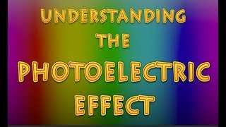 What is the Photoelectric Effect [upl. by Humfrid]