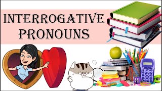 Interrogative Pronouns [upl. by Atekehs]