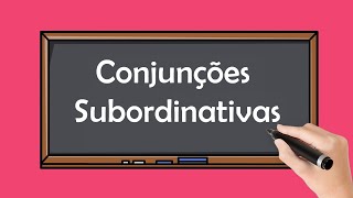 Conjunções Subordinativas Aprenda Agora Mesmo [upl. by Gall]