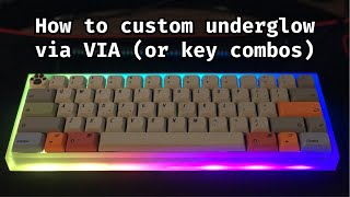 How to change underglow RGB via VIA or key combos for dz60  KBD6X  Instant60  1up 60 HSE PCB [upl. by Horatius]