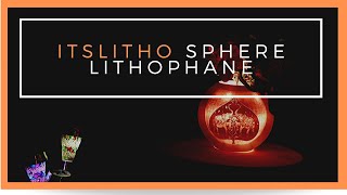 ItsLitho Lithophane Tool  3D Printed Sphere Lithophane [upl. by Natalie]