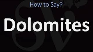 How to Pronounce Dolomites CORRECTLY [upl. by Anitaf]