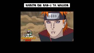 NARUTO EM BADG TÁ MALUCO [upl. by Mukerji]