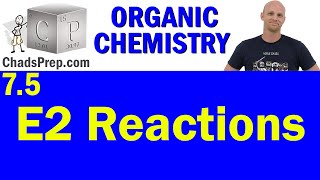 75 E2 Reactions  Organic Chemistry [upl. by Esiuolyram]