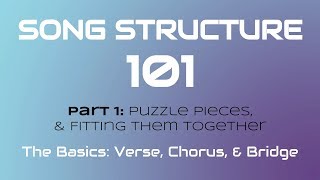 SONG STRUCTURE 101 Pt 1A  THE BASICS Verse Chorus amp Bridge [upl. by Maggio]