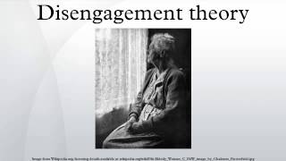 Disengagement theory [upl. by Gnol]