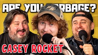 Are You Garbage Comedy Podcast Casey Rocket [upl. by Gore]