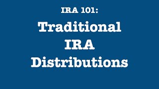 IRA 101 Traditional IRA Distributions [upl. by Dorran]