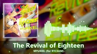 for RYCEAM MYUKKE  The Revival of Eighteen [upl. by Tedmann]