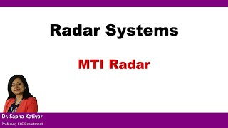 Radar Systems  Moving Target Indicator MTI Radar [upl. by Lorrac]