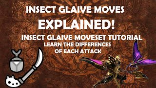 UPDATED Insect Glaive Moveset EXPLAINED Useful Combos [upl. by Debora]