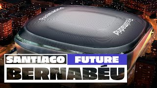 The NEW amp FUTURE Santiago Bernabéu Stadium [upl. by Eniamzaj]