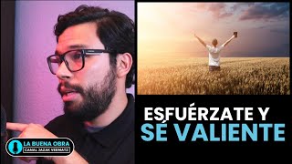 Esfuérzate y sé valiente JAZAK VEEMATZ Ep 7  Podcast La buena obra [upl. by Nylessoj]