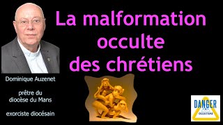 LA MALFORMATION OCCULTE DES CHRÉTIENS [upl. by Nollad807]