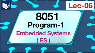 8051 Simple programs  Part12  ES  Embedded Systems  Lec06  Bhanu Priya [upl. by Kiel3]