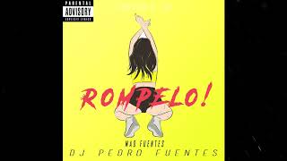 DJ Pedro Fuentes  Rompelo Feat Mad Fuentes [upl. by Tur329]